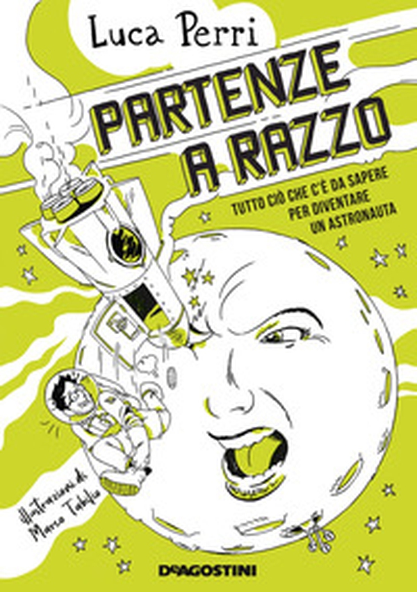 Partenze a razzo. Tutto ciò che c'è da sapere prima di diventare un astronauta - Librerie.coop Partenze a razzo. Tutto ciò che c'è da sapere prima di diventare un astronauta - Librerie.coop
