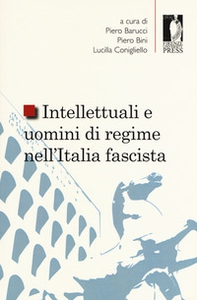 Intellettuali e uomini di regime nell'Italia fascista - Librerie.coop