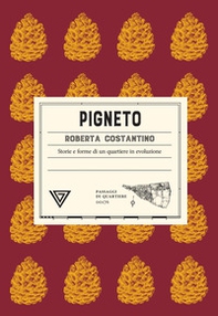 Pigneto. Storie e forme di un quartiere in evoluzione - Librerie.coop