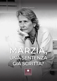 Marzia, una sentenza già scritta? - Librerie.coop Marzia, una sentenza già scritta? - Librerie.coop