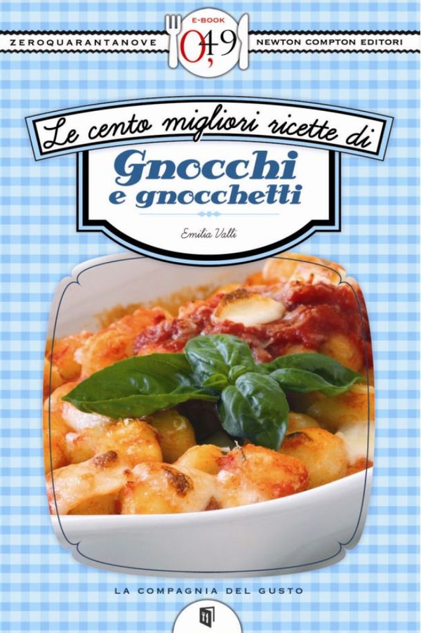 Le cento migliori ricette di gnocchi e gnocchetti - Librerie.coop Le cento migliori ricette di gnocchi e gnocchetti - Librerie.coop