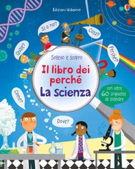La scienza. Il libro dei perché - Librerie.coop