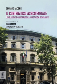 Il contenzioso assistenziale. Legislazione e giurisprudenza. Prestazioni generaliste - Librerie.coop