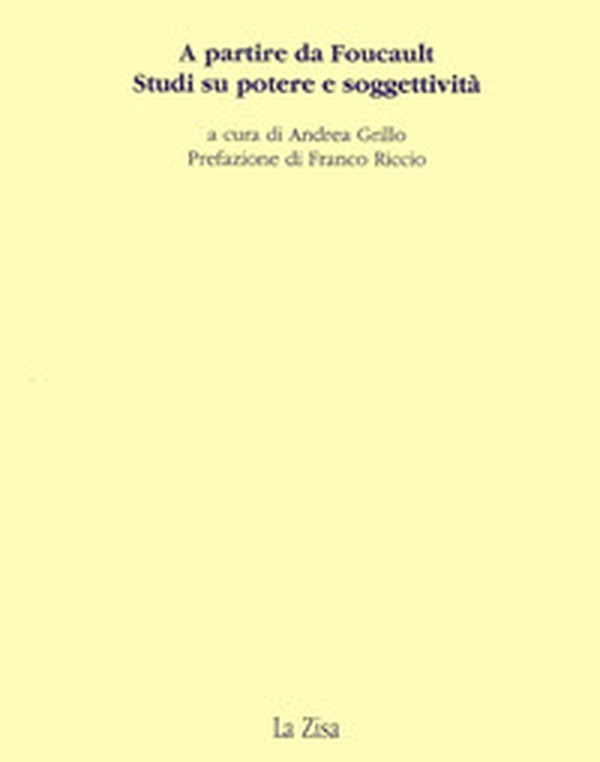 A partire da Foucault. Studi su potere e soggettività - Librerie.coop