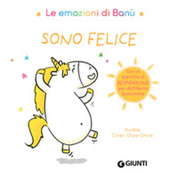 Sono felice. Le emozioni di Banù - Librerie.coop Sono felice. Le emozioni di Banù - Librerie.coop