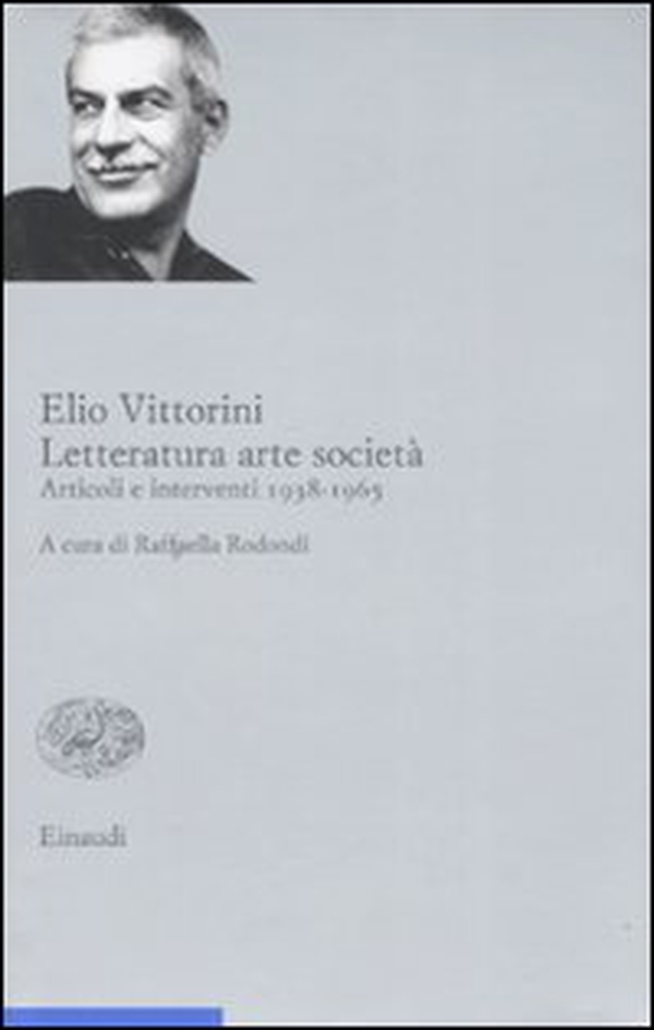 Letteratura arte società. Articoli e interventi 1938-1965 - Librerie.coop Letteratura arte società. Articoli e interventi 1938-1965 - Librerie.coop