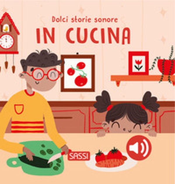 In cucina. Dolci storie sonore - Librerie.coop