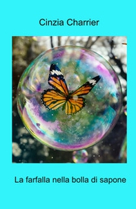 La farfalla nella bolla di sapone - Librerie.coop
