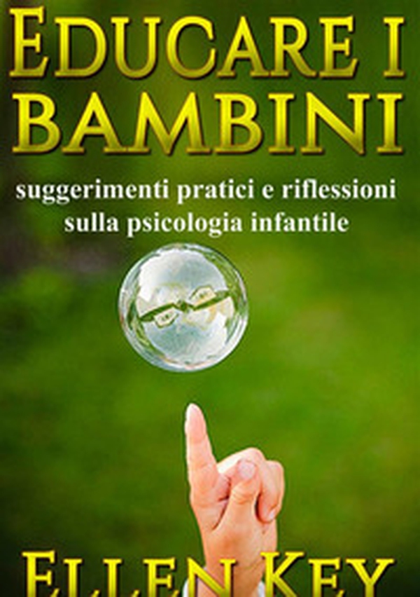 Educare i bambini. Suggerimenti pratici e riflessioni sulla psicologia infantile - Librerie.coop Educare i bambini. Suggerimenti pratici e riflessioni sulla psicologia infantile - Librerie.coop