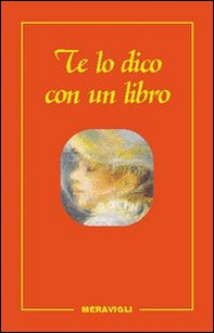 Te lo dico con un libro - Librerie.coop Te lo dico con un libro - Librerie.coop