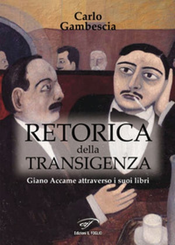 Retorica della transigenza. Giano Accame attraverso i suoi libri - Librerie.coop Retorica della transigenza. Giano Accame attraverso i suoi libri - Librerie.coop