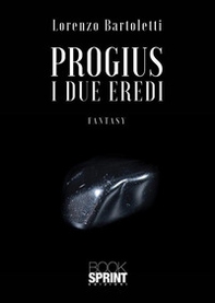 I due eredi. Progius - Librerie.coop