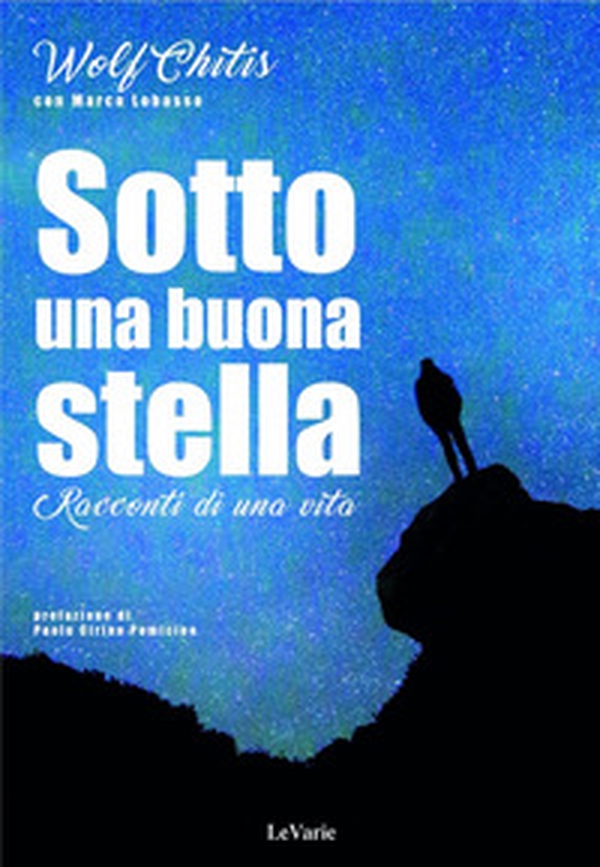 Sotto una buona stella. Racconti di una vita - Librerie.coop Sotto una buona stella. Racconti di una vita - Librerie.coop
