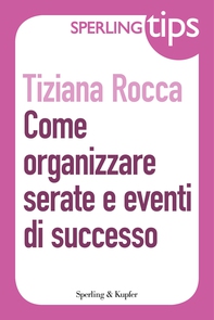 Come organizzare serate e eventi di successo - Sperling Tips - Librerie.coop