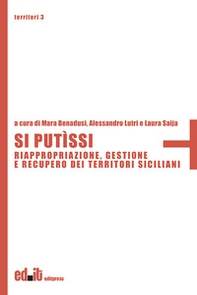 Si putìssi. Riappropriazione, gestione e recupero dei territori siciliani - Librerie.coop Si putìssi. Riappropriazione, gestione e recupero dei territori siciliani - Librerie.coop
