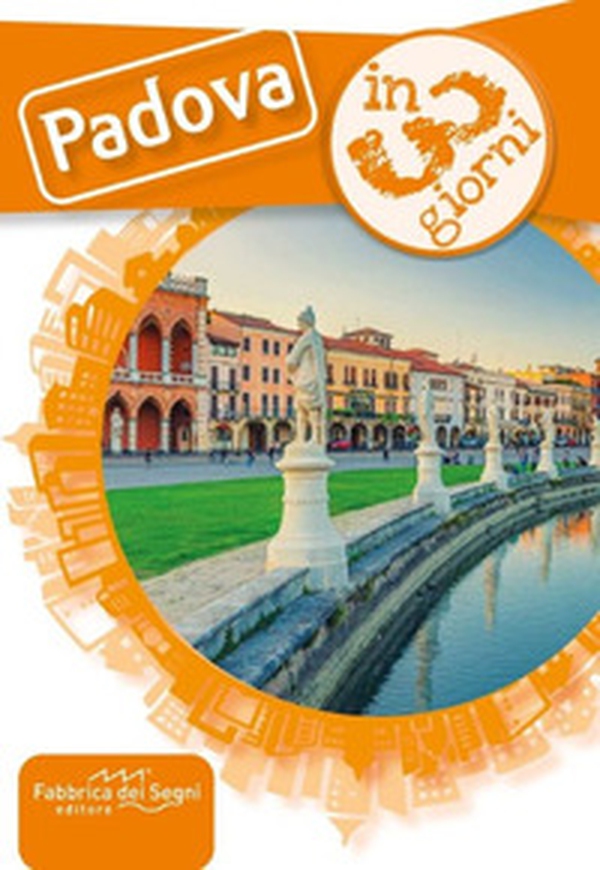 Padova in 3 giorni - Librerie.coop Padova in 3 giorni - Librerie.coop