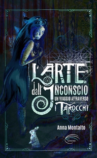 L'arte dall'inconscio. Un viaggio attraverso i Tarocchi - Librerie.coop