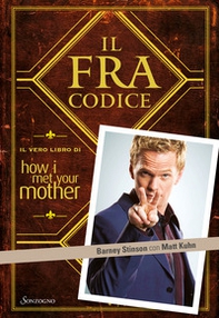 Il FraCodice. Il vero libro di How I met your mother - Librerie.coop Il FraCodice. Il vero libro di How I met your mother - Librerie.coop