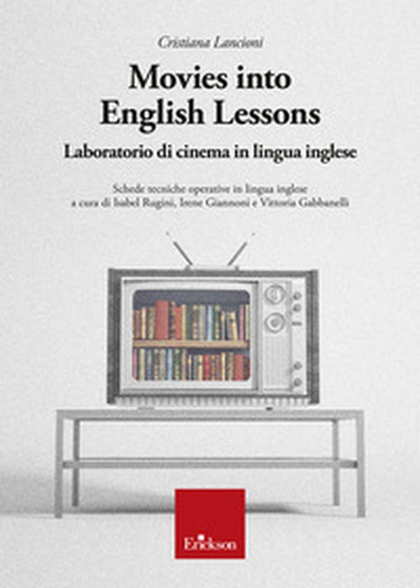 Movies into English lessons. Laboratorio di cinema in lingua inglese - Librerie.coop Movies into English lessons. Laboratorio di cinema in lingua inglese - Librerie.coop