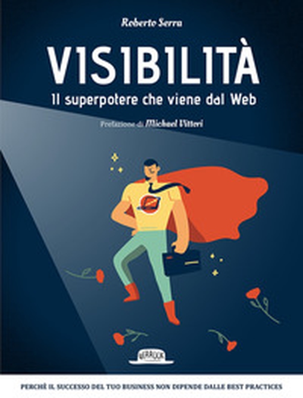 Visibilità. Il superpotere che viene dal Web - Librerie.coop Visibilità. Il superpotere che viene dal Web - Librerie.coop