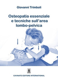 Osteopatia essenziale e tecniche sull'area lombo-pelvica - Librerie.coop
