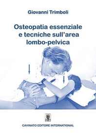 Osteopatia essenziale e tecniche sull'area lombo-pelvica - Librerie.coop Osteopatia essenziale e tecniche sull'area lombo-pelvica - Librerie.coop