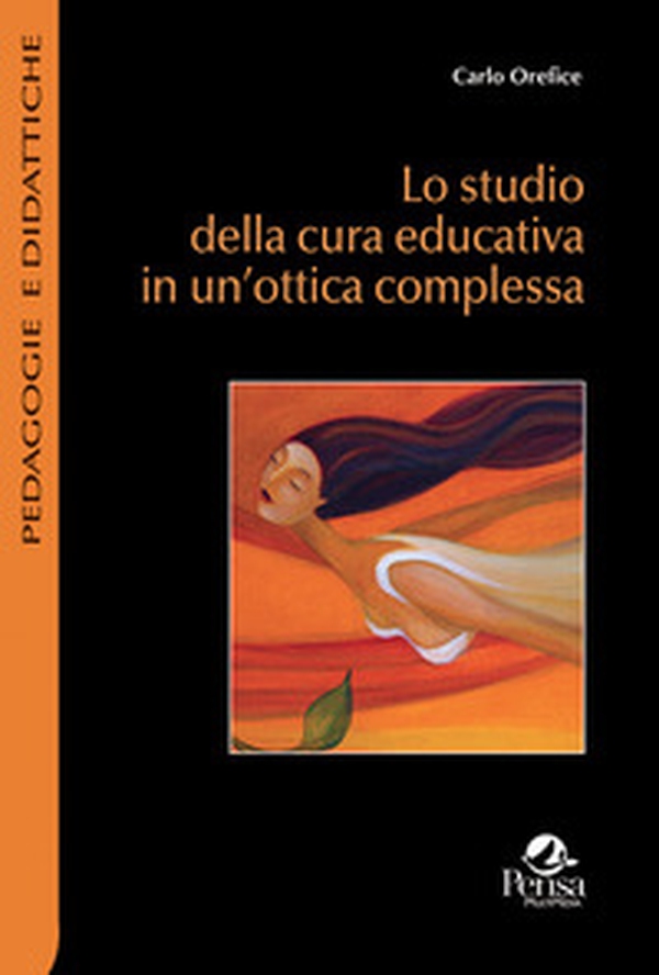 Lo studio della cura educativa in un'ottica complessa - Librerie.coop Lo studio della cura educativa in un'ottica complessa - Librerie.coop