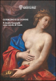 Guercino e le donne. Il ritratto femminile come veicolo di grazia - Librerie.coop