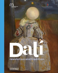 Dalì. Revolution and tradition - Librerie.coop