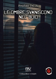Le ombre svaniscono nel buio. Ediz. deluxe - Librerie.coop Le ombre svaniscono nel buio. Ediz. deluxe - Librerie.coop