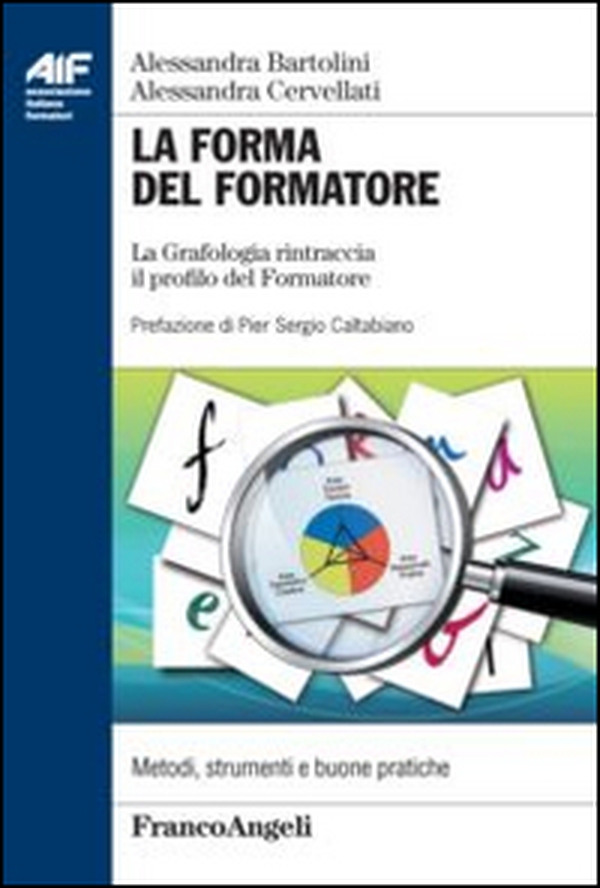 La forma del formatore. La grafologia rintraccia il profilo del formatore - Librerie.coop La forma del formatore. La grafologia rintraccia il profilo del formatore - Librerie.coop