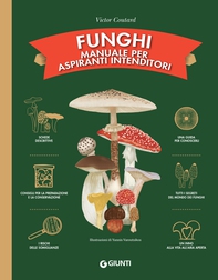 Funghi. Manuale per aspiranti intenditori - Librerie.coop