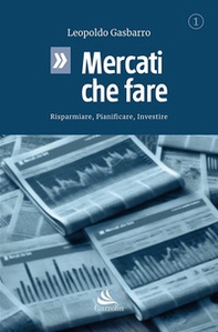 Mercati che fare. Risparmiare, pianificare, investire - Librerie.coop Mercati che fare. Risparmiare, pianificare, investire - Librerie.coop