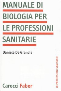 Manuale di biologia per le professioni sanitarie - Librerie.coop