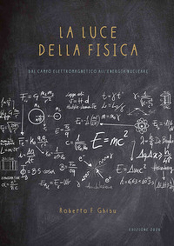 La luce della fisica. Dal campo elettromagnetico all'energia nucleare - Librerie.coop La luce della fisica. Dal campo elettromagnetico all'energia nucleare - Librerie.coop
