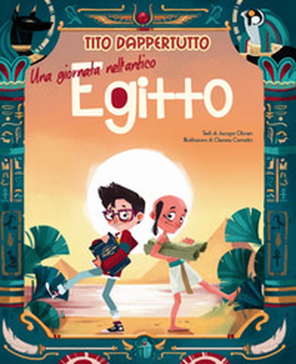 Una giornata nell'antico Egitto. Tito dappertutto - Librerie.coop Una giornata nell'antico Egitto. Tito dappertutto - Librerie.coop