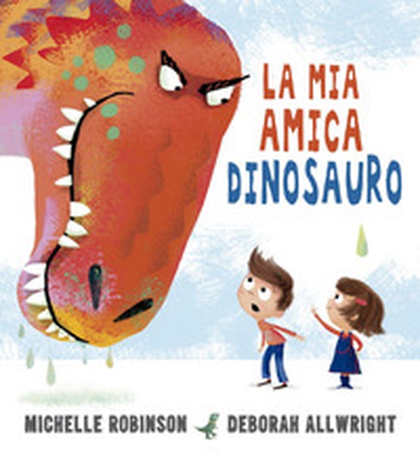 La mia amica dinosauro - Librerie.coop La mia amica dinosauro - Librerie.coop