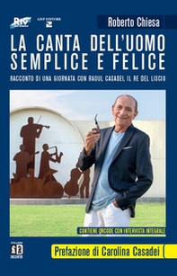 La canta dell'uomo semplice e felice. Racconto di una giornata con Raoul Casadei, il re del liscio - Librerie.coop La canta dell'uomo semplice e felice. Racconto di una giornata con Raoul Casadei, il re del liscio - Librerie.coop