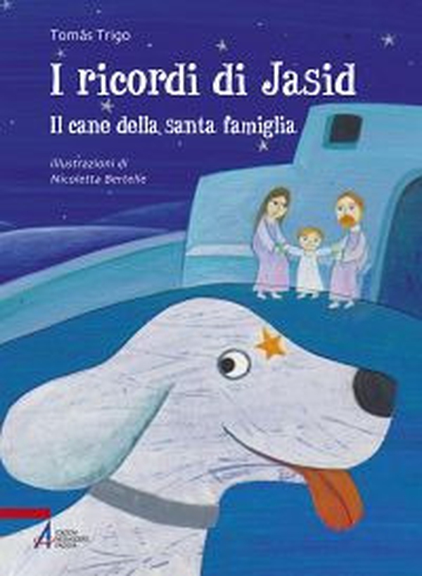 I ricordi di Jasid. Il cane della santa famiglia - Librerie.coop I ricordi di Jasid. Il cane della santa famiglia - Librerie.coop