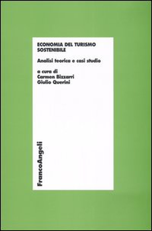 Economia del turismo sostenibile. Analisi teorica e casi studio - Librerie.coop Economia del turismo sostenibile. Analisi teorica e casi studio - Librerie.coop