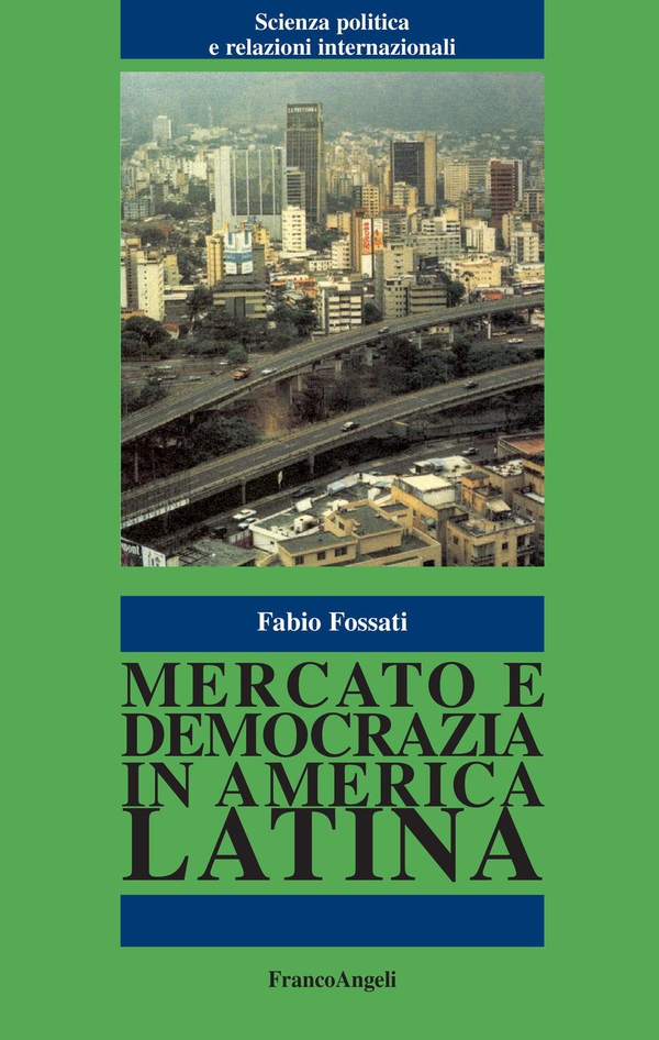 Mercato e democrazia in America Latina. - Librerie.coop Mercato e democrazia in America Latina. - Librerie.coop