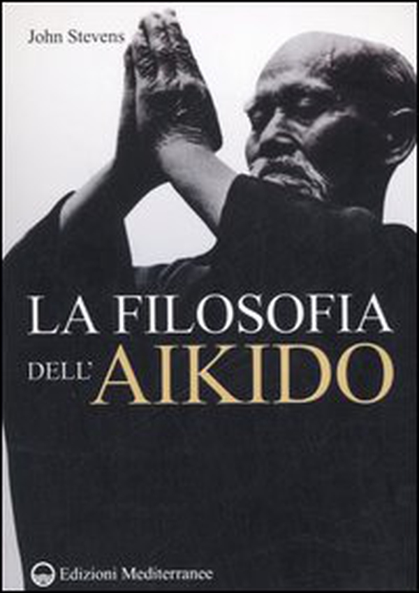 La filosofia dell'Aikido - Librerie.coop La filosofia dell'Aikido - Librerie.coop