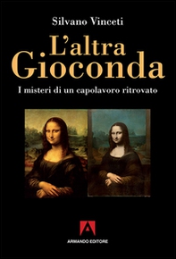 L'altra Gioconda di Leonardo. I misteri di un capolavoro ritrovato - Librerie.coop L'altra Gioconda di Leonardo. I misteri di un capolavoro ritrovato - Librerie.coop