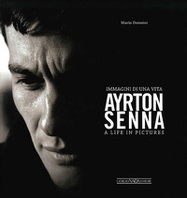 Ayrton Senna. Immagini di una vita. Ediz. italiana e inglese - Librerie.coop Ayrton Senna. Immagini di una vita. Ediz. italiana e inglese - Librerie.coop