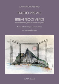 Frutto previo. Brevi ricci verdi. 50 considerazioni prima di scrivere una poesia. Testo spagnolo a fronte - Librerie.coop