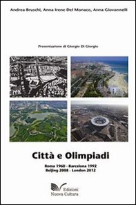 Città e olimpiadi. Roma 1960, Barcellona 1992, Beijing 2008, London 2012 - Librerie.coop
