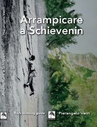 Arrampicare a Schievenin - Librerie.coop