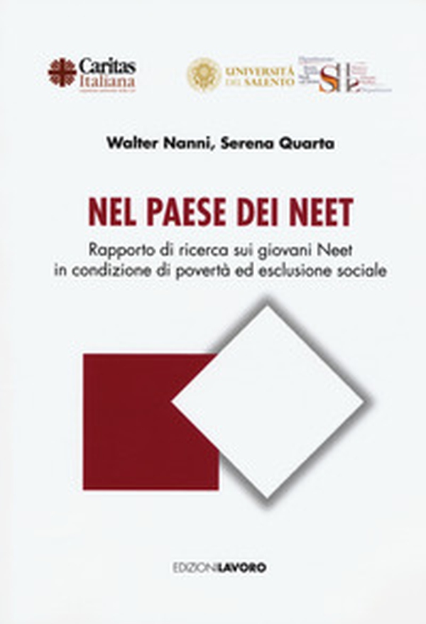 Nel paese dei Neet. Rapporto di ricerca dei giovani Neet in condizione di povertà ed esclusione sociale - Librerie.coop Nel paese dei Neet. Rapporto di ricerca dei giovani Neet in condizione di povertà ed esclusione sociale - Librerie.coop