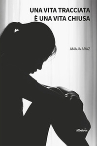 Una vita tracciata è una vita chiusa - Librerie.coop Una vita tracciata è una vita chiusa - Librerie.coop