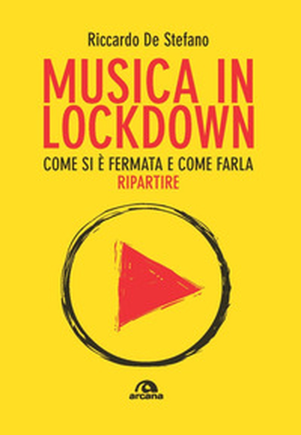 Musica in lockdown. Come si è fermata e come farla ripartire - Librerie.coop Musica in lockdown. Come si è fermata e come farla ripartire - Librerie.coop
